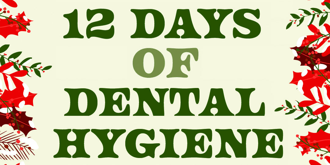 12 Days of Dental Hygiene